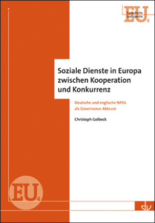 EU 4 | Soziale Dienste in Europa zwischen Kooperation und Konkurrenz. Deutsche und englische NPOs als Governance-Akteure