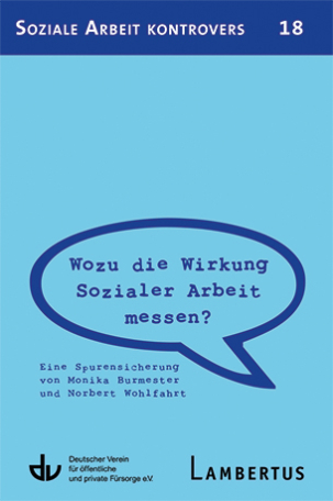 SAk 18 | Wozu die Wirkung Sozialer Arbeit messen? Eine Spurensicherung von Monika Burmester und Norbert Wohlfahrt