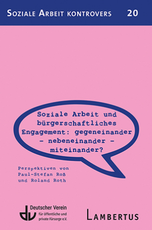 SAk 20 | Soziale Arbeit und bürgerschaftliches Engagement: gegeneinander – nebeneinander – miteinander? Perspektiven von Paul-Stefan Roß und Roland Roth
