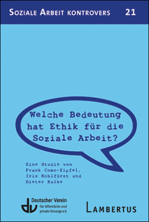 SAk 21 | Welche Bedeutung hat Ethik für die Soziale Arbeit? Eine Studie von Frank Como-Zipfel, Iris Kohlfürst und Dieter Kulke
