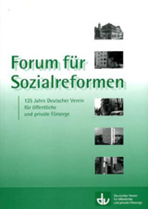 AS 227 | Forum für Sozialreformen - 125 Jahre Deutscher Verein für öffentliche und private Fürsorge