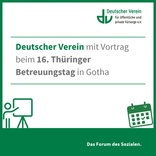 Grafik mit der Aufschrift: Deutscher Verein mit Vortrag beim 16. Thüringer Betreuungstag in Gotha. Farbliche Gestaltung: grün und weiß