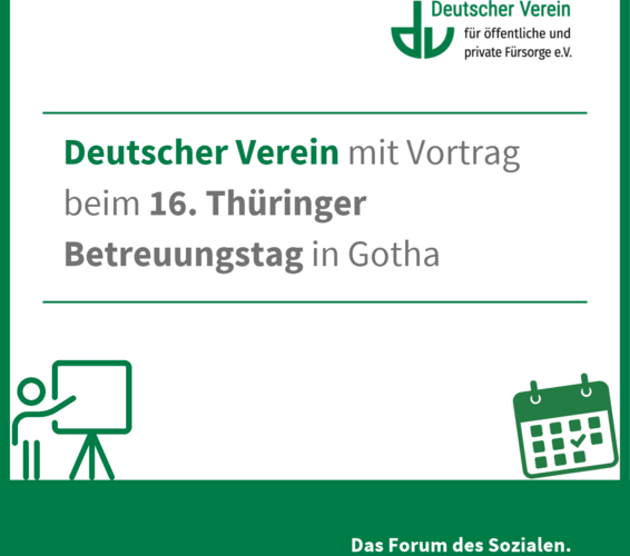 Grafik mit der Aufschrift: Deutscher Verein mit Vortrag beim 16. Thüringer Betreuungstag in Gotha. Farbliche Gestaltung: grün und weiß