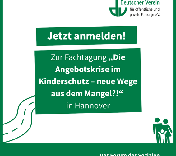 Grafik mit der Aufschrift: Jetzt anmelden! Zur Fachtagung „Die Angebotskrise im Kinderschutz – neue Wege aus dem Mangel?!“ in Hannover. Farbliche Gestaltung: grün und weiß – 