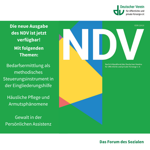 Grafik mit der Aufschrift: Die neue NDV-Ausgabe ist jetzt verfügbar! Unter anderem mit folgenden Themen: Bedarfsermittlung als methodisches Steuerungsinstrument in der Eingliederungshilfe / Häusliche Pflege und Armutsphänomene / Gewalt in der Persönlichen Assistenz