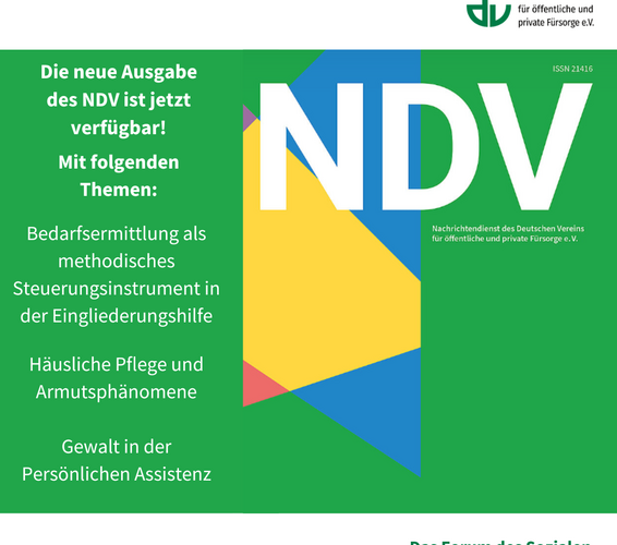 Grafik mit der Aufschrift: Die neue NDV-Ausgabe ist jetzt verfügbar! Unter anderem mit folgenden Themen: Bedarfsermittlung als methodisches Steuerungsinstrument in der Eingliederungshilfe / Häusliche Pflege und Armutsphänomene / Gewalt in der Persönlichen Assistenz