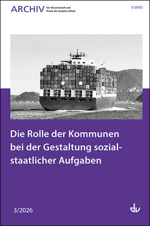 Cover des Archivhefts 3/2026 mit dem Titel: „Die Rolle der Kommunen bei der Gestaltung sozialstaatlicher Aufgaben“. Auf dem Cover ist oberhalb des mittig platzierten Titels ein Foto eines Cotainerschiffes zu sehen.