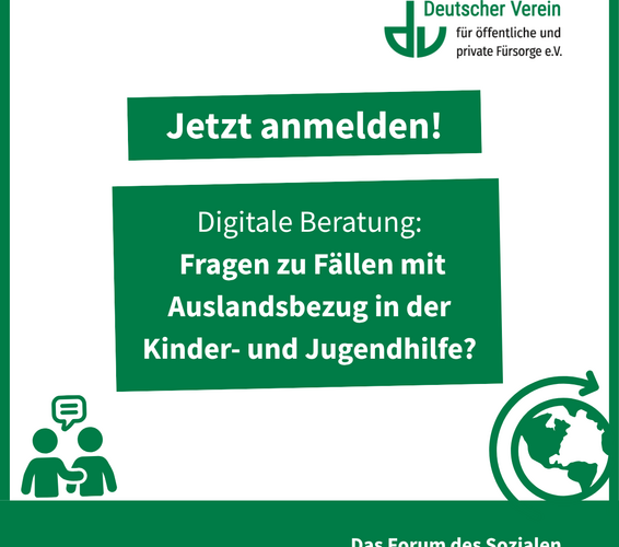 Grafik mit der Aufschrift: Jetzt anmelden! Digitale Beratung: Fragen zu Fällen mit Auslandsbezug in der Kinder- und Jugendhilfe?