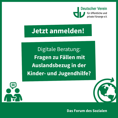 Grafik mit der Aufschrift: Jetzt anmelden! Digitale Beratung: Fragen zu Fällen mit Auslandsbezug in der Kinder- und Jugendhilfe?