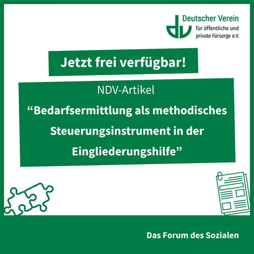 Grafik mit der Aufschrift: Jetzt frei verfügbar! NDV-Artikel “Bedarfsermittlung als methodisches Steuerungsinstrument in der Eingliederungshilfe”