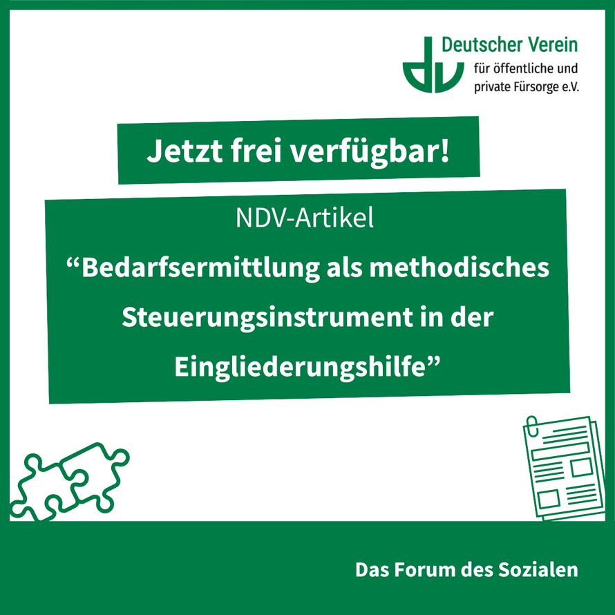 Grafik mit der Aufschrift: Jetzt frei verfügbar! NDV-Artikel “Bedarfsermittlung als methodisches Steuerungsinstrument in der Eingliederungshilfe”