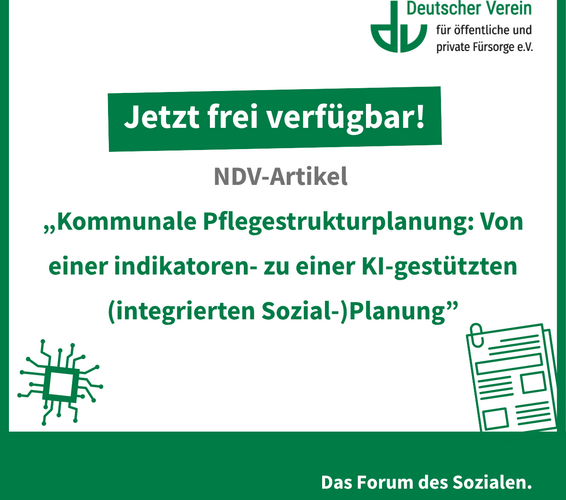 Grafik mit der Aufschrift: Jetzt frei verfügbar! NDV-Artikel: „Kommunale Pflegestrukturplanung: Von einer indikatoren- zu einer KI-gestützten (integrierten Sozial-)Planung”. Farbliche Gestaltung: grün und weiß – 