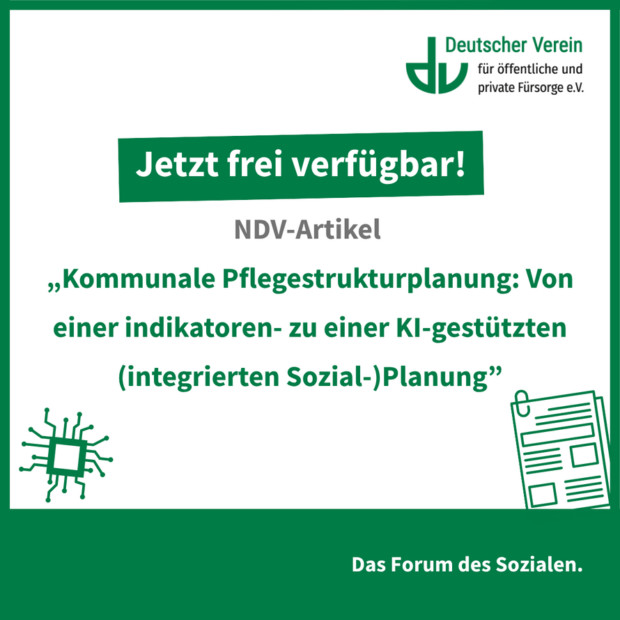 Grafik mit der Aufschrift: Jetzt frei verfügbar! NDV-Artikel: „Kommunale Pflegestrukturplanung: Von einer indikatoren- zu einer KI-gestützten (integrierten Sozial-)Planung”. Farbliche Gestaltung: grün und weiß – 