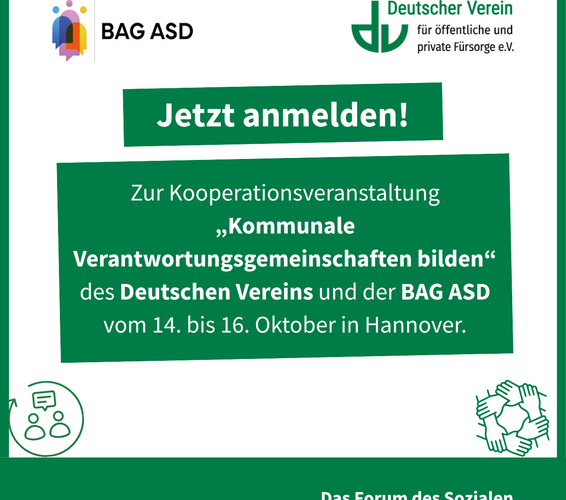 Grafik mit der Aufschrift: Jetzt anmelden! Zur Kooperationsveranstaltung „Kommunale Verantwortungsgemeinschaften bilden“ des Deutschen Vereins und der BAG ASD vom 14. bis 16. Oktober in Hannover. 