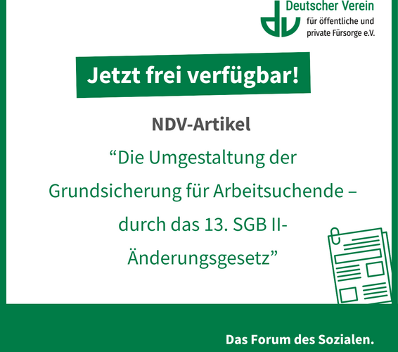 Grafik mit der Aufschrift: Jetzt frei verfügbar! NDV-Artikel “Die Umgestaltung der Grundsicherung für Arbeitsuchende – durch das 13. SGB II-Änderungsgesetz”. Farbliche Gestaltung: grün und weiß – 