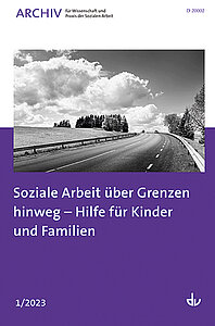 Archiv Nr. 1/2023 | Soziale Arbeit über Grenzen hinweg – Hilfe für Kinder und Familien