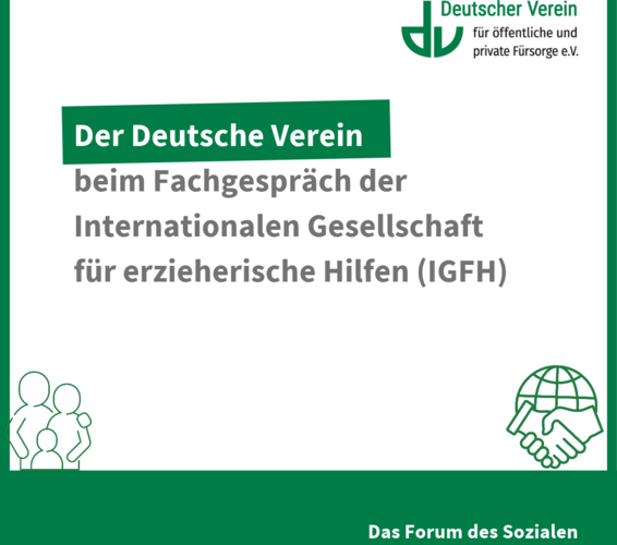 Grafik mit der Aufschrift: Der Deutsche Verein beim Fachgespräch der Internationalen Gesellschaft für erzieherische Hilfen (IGFH)