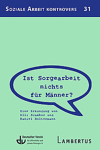Zum Internationalen Frauentag am 8. März 2024: Ist Sorgearbeit nichts für Männer?