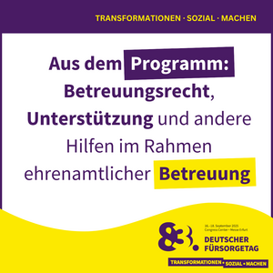 Das Thema Betreuungsrecht, Unterstützung und andere Hilfen im Rahmen ehrenamtlicher Betreuung beim 83. Deutschen Fürsorgetag