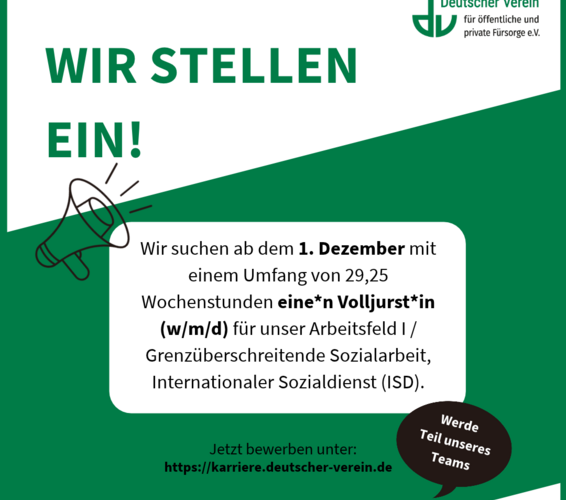 Grafik in grün-weißer Gestaltung und mit der Aufschrift: Wir suchen ab dem 1. Dezember mit einem Umfang von 29,25 Wochenstunden eine*n Volljurst*in (w/m/d) für unser Arbeitsfeld I / Grenzüberschreitende Sozialarbeit, Internationaler Sozialdienst (ISD).