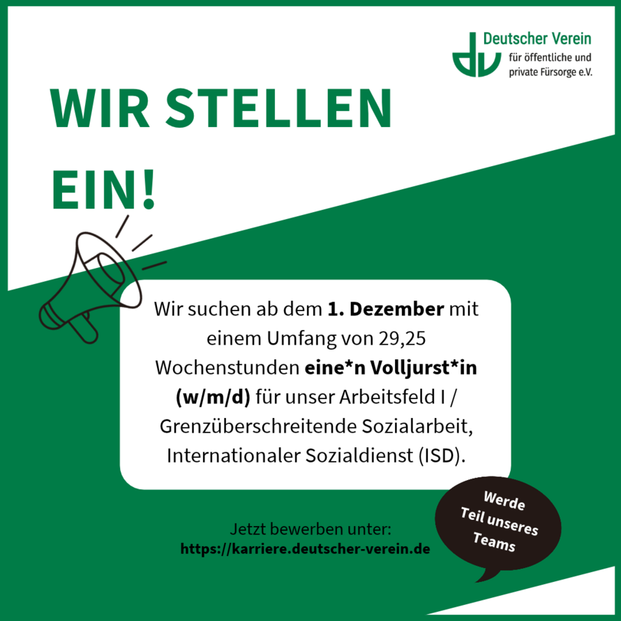 Grafik in grün-weißer Gestaltung und mit der Aufschrift: Wir suchen ab dem 1. Dezember mit einem Umfang von 29,25 Wochenstunden eine*n Volljurst*in (w/m/d) für unser Arbeitsfeld I / Grenzüberschreitende Sozialarbeit, Internationaler Sozialdienst (ISD).